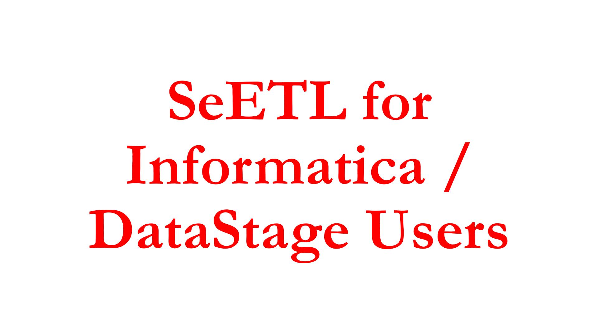 IBI-046-SeETL For Informatica DataStage Users - Instant BI